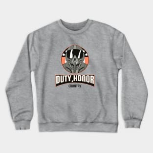DUTY, HONOR, COUNTRY. MILITARY T SHIRT Crewneck Sweatshirt